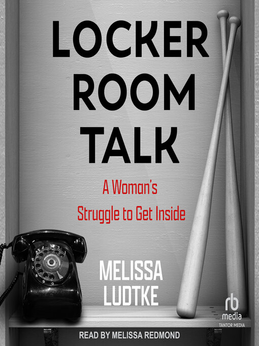 Title details for Locker Room Talk by Melissa Ludtke - Available